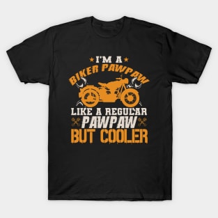 I'm A Biker PawPaw T-Shirt